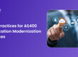 Best Practices for AS400 Application Modernization