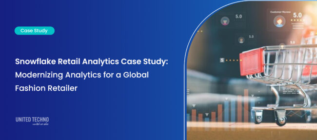 Snowflake Retail Analytics Case Study: Modernizing Analytics for a Global Fashion Retailer