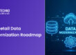 Retail Data Modernization Roadmap