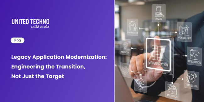 Legacy Application Modernization Engineering the Transition, Not Just the Target Legacy Application Modernization
